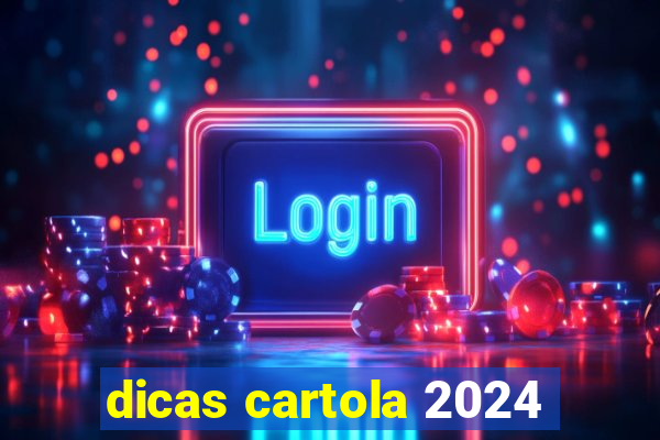 dicas cartola 2024